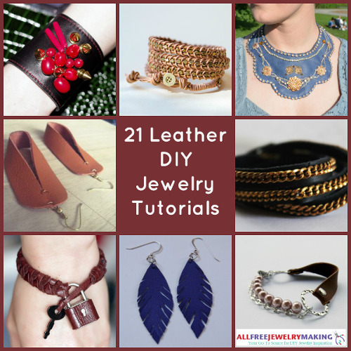 How To Make Leather Jewelry: 9 Jewelry Tutorials You'll Want To Try ...