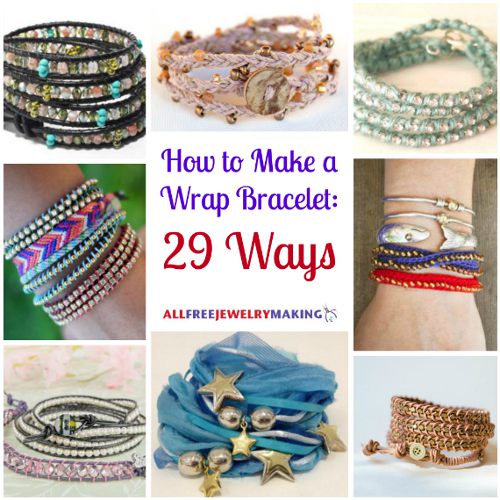 How to Make a Wrap Bracelet: 37 Ways | AllFreeJewelryMaking.com